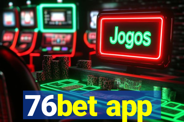 76bet app